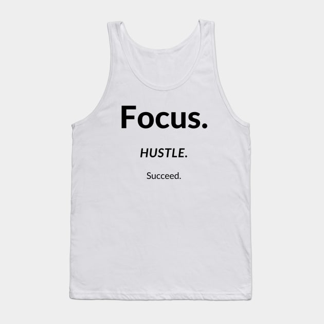 "Focus. Hustle. Succeed." Text Tank Top by InspiraPrints